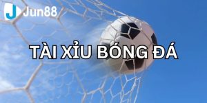 Jun88 - Tài Xỉu Bóng Đá Mang Lại Nhiều Trải Nghiệm Tuyệt Vời